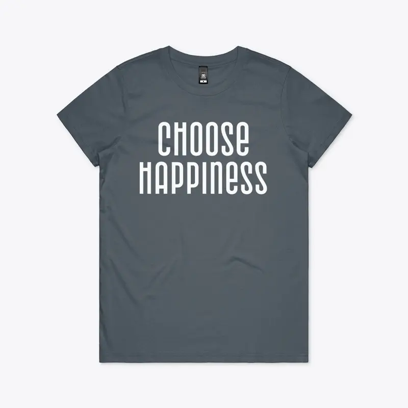 Choose happiness