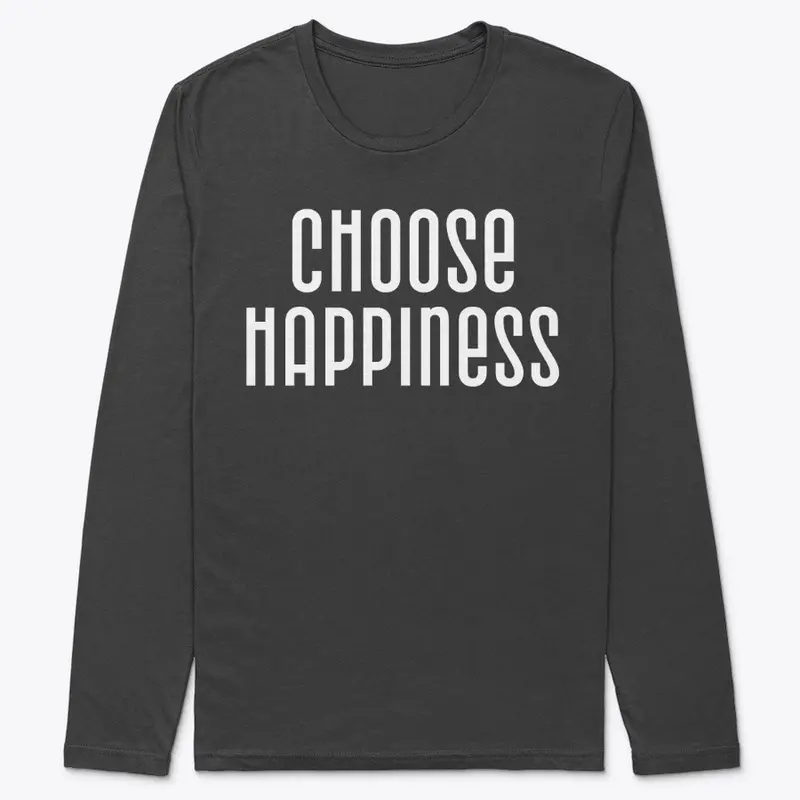 Choose happiness